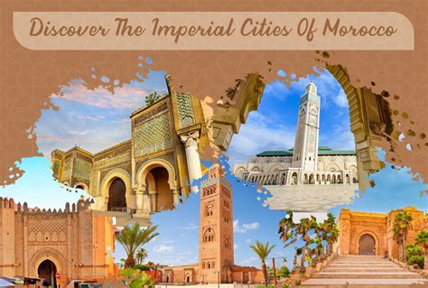Imperial Cities of Morocco .